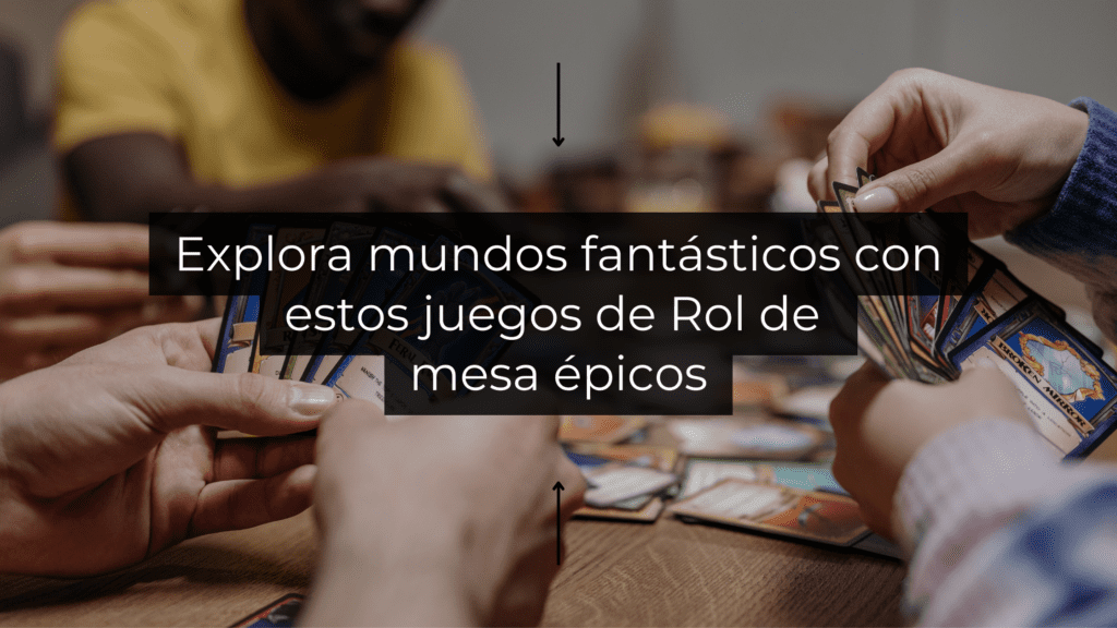 Explora mundos fantásticos con estos juegos de Rol de mesa épicos