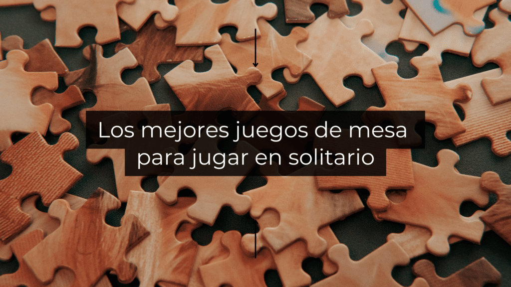 Los mejores juegos de mesa para jugar en solitario