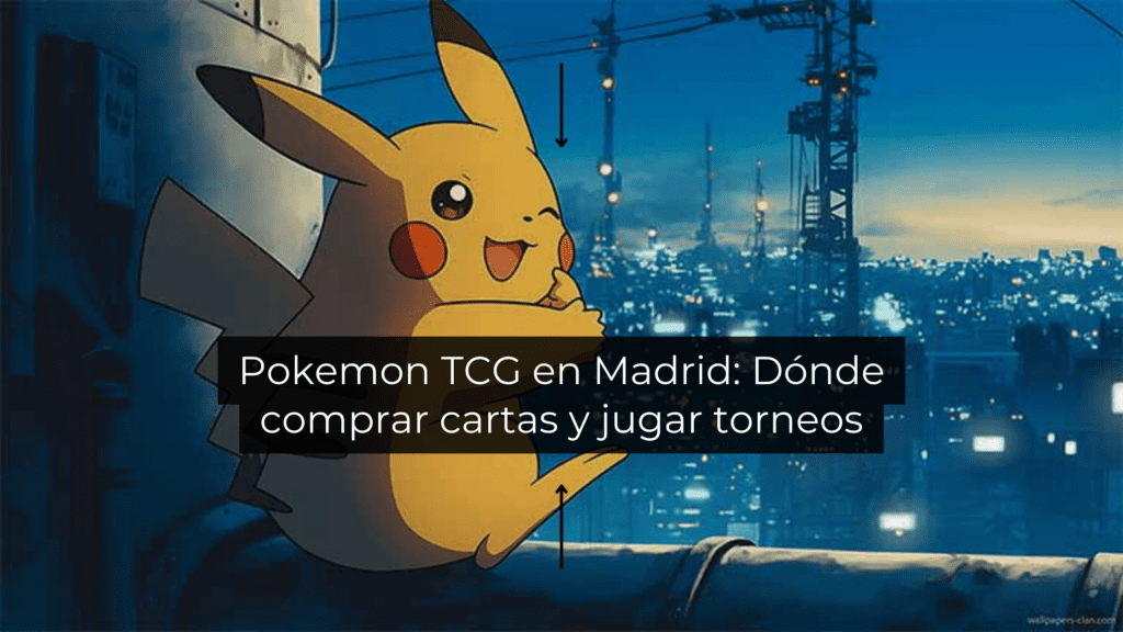 Pokemon TCG en Madrid: Dónde comprar cartas y jugar torneos