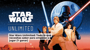 Star Wars Unlimited: Todo lo que necesitas saber para empezar a jugar (Y ganar)