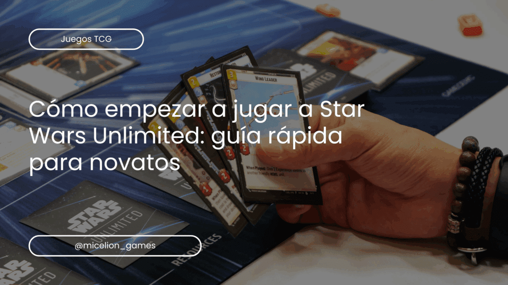 cómo empezar a jugar Star Wars Unlimited