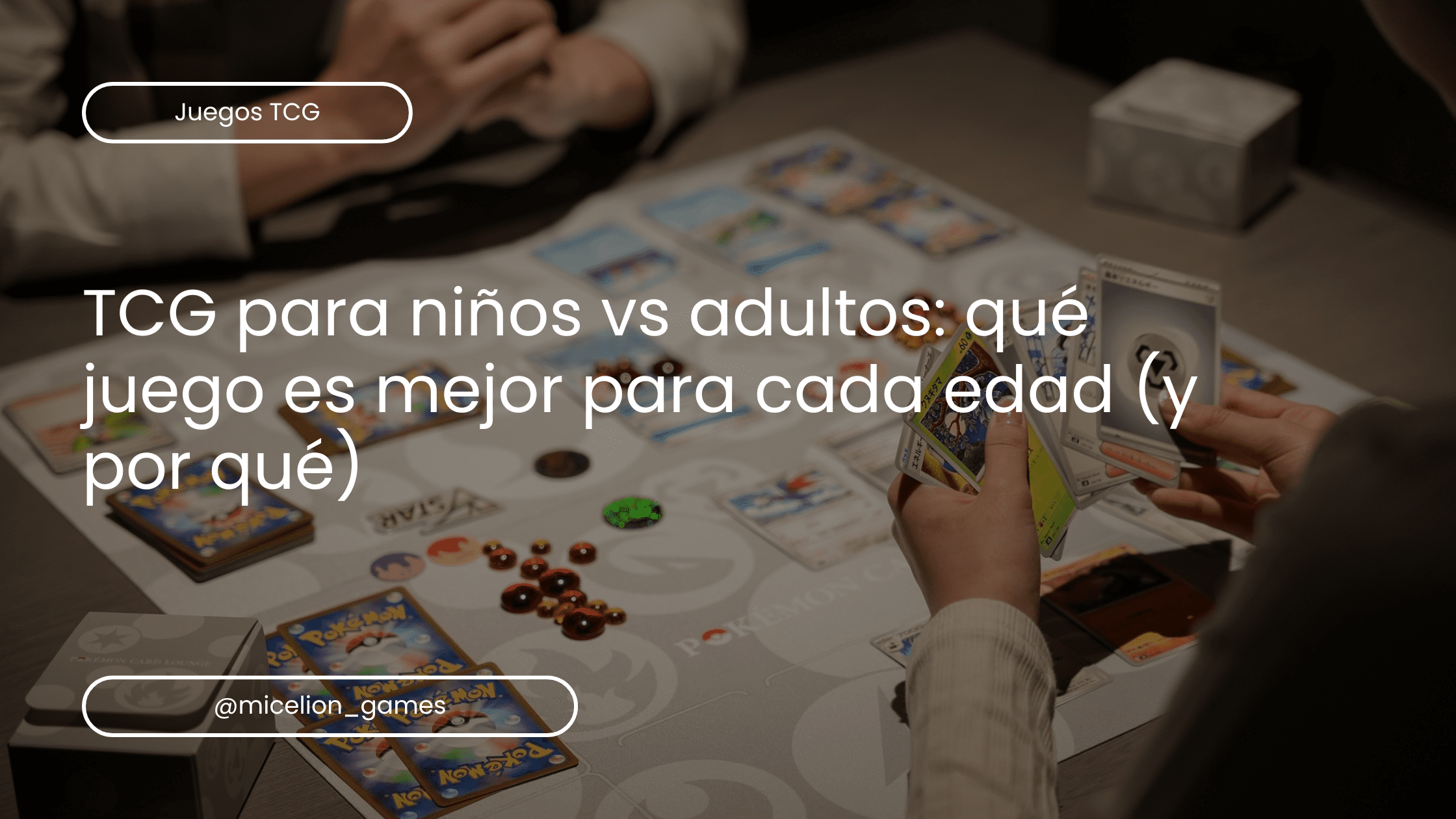 tcg para niños vs adultos