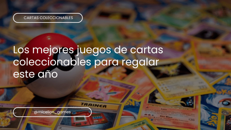 Los mejores juegos de cartas coleccionables para regalar este año