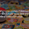 comprar cartas Pokémon Madrid