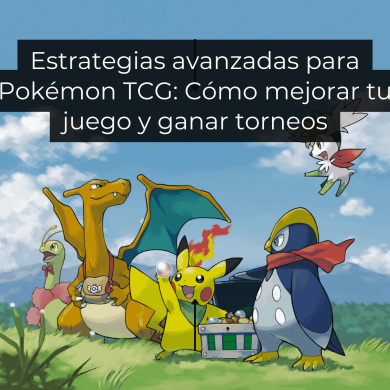 Estrategias avanzadas para Pokémon TCG: Cómo mejorar tu juego y ganar torneos