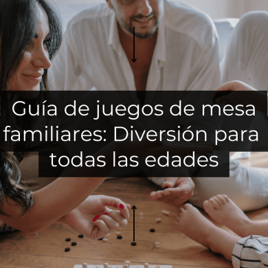 Guía de juegos de mesa familiares: Diversión para todas las edades
