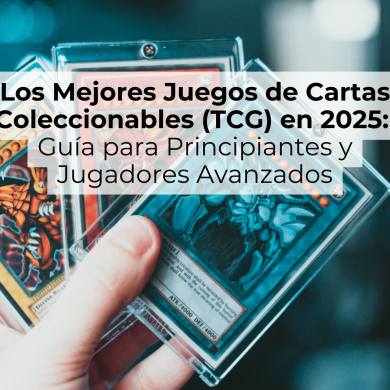 Los Mejores Juegos de Cartas Coleccionables (TCG) en 2024 Guía para Principiantes y Jugadores Avanzados